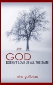 God Doesn't Love Us All The Same, by Nina Guilbeau